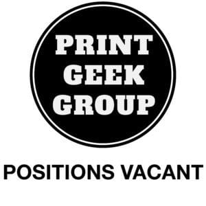 Print Geek Group Postions Vacant Sunshine Coast